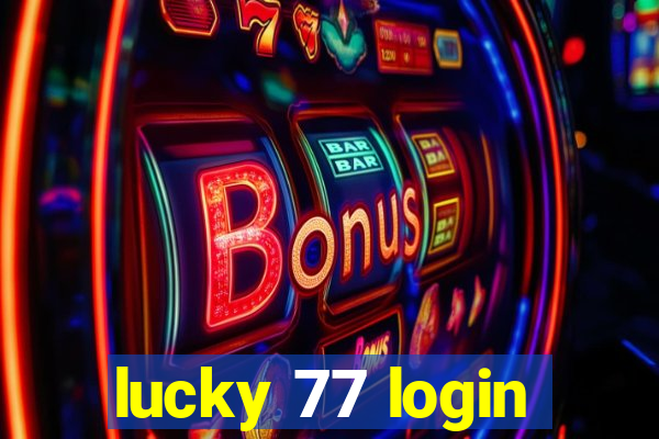 lucky 77 login